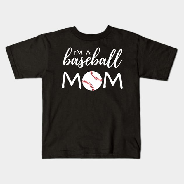 I'm A Baseball Mom Kids T-Shirt by sarsia